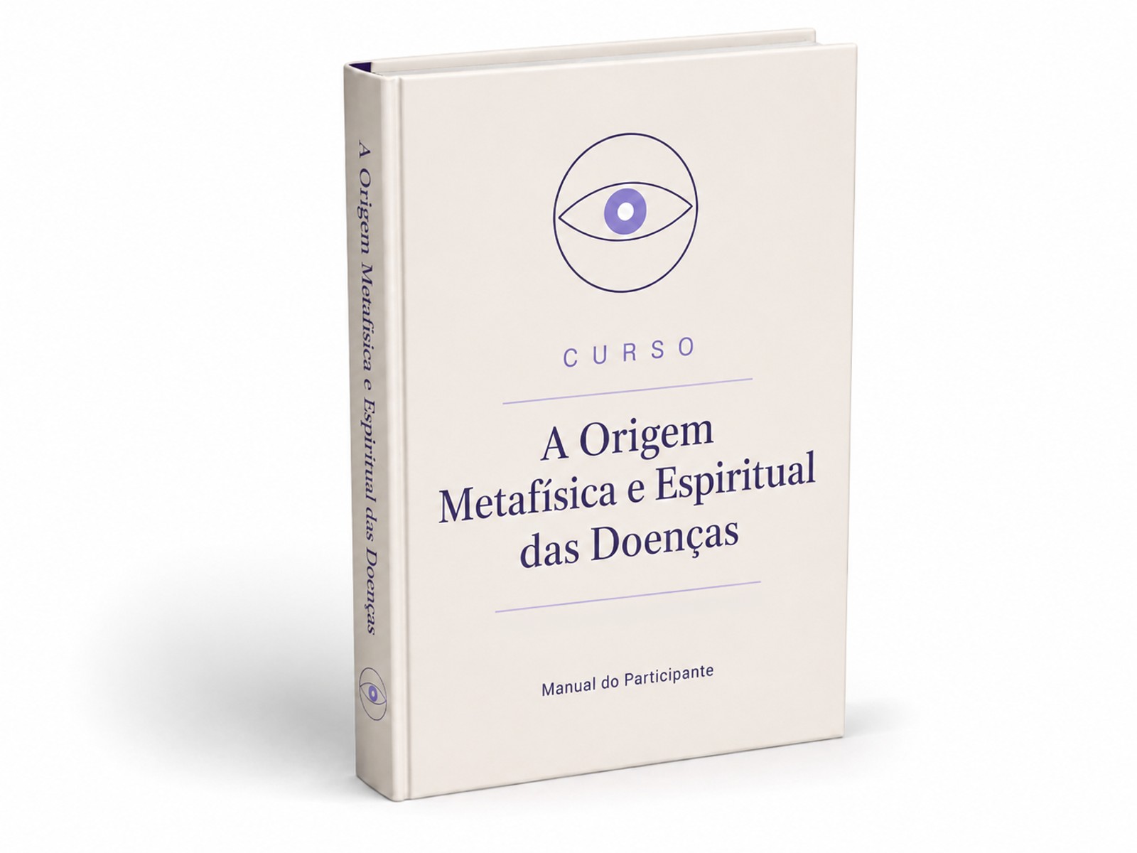 Manual do Participante · Curso A Origem Metafísica e Espiritual das Doenças