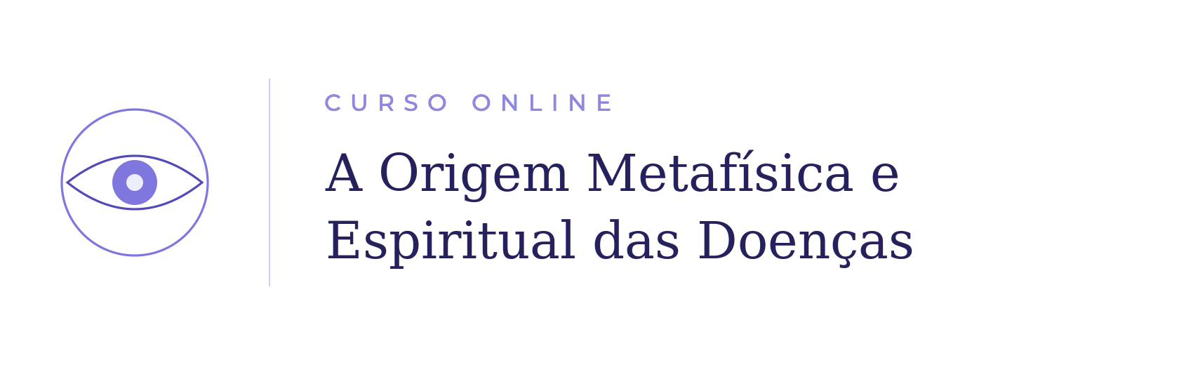 Curso Online · A Origem Metafísica e Espiritual das Doenças